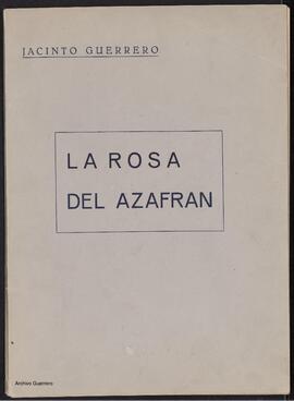 La rosa del azafrán : zarzuela en dos actos