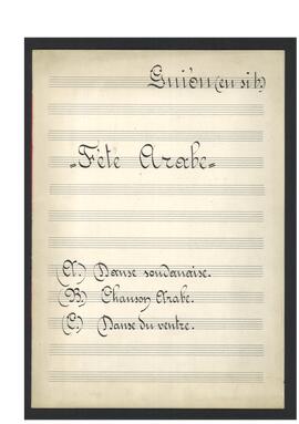 F'ete arabe : (a) Danse soudanaise, (b) Chanson arabe, (c) Danse du ventre